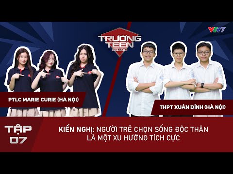 Trường Teen 2025 tập 7: Kiến nghị về người trẻ chọn lối sống độc thân khiến ai cũng hào hứng (VTV7)