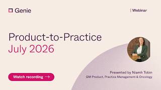 Genie Product-to-Practice Webinar - 29 July 2026