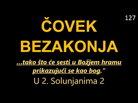 127 POSLEDNJA VREMENA Apostol Pavle otkriva delovanje ČOVEKA BEZAKONJA pre Hristovog drugog dolaska!
