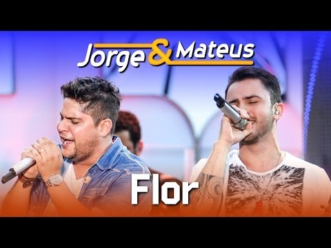 Jorge & Mateus - Flor - [DVD Ao Vivo em Jurerê] - (Clipe Oficial)