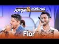 Jorge e Mateus - Flor - [DVD Ao Vivo em Jurerê ...