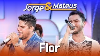 Jorge &amp; Mateus - Flor - [DVD Ao Vivo em Jurerê] - (Clipe Oficial)
