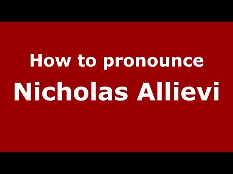 How to pronounce Nicholas Allievi (Italian/Italy)  - PronounceNames.com