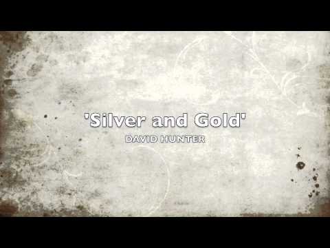 David Hunter - Silver and Gold