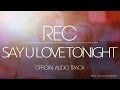 REC - SAY YOU LOVE ME TONIGHT #ASE ME NA S ...