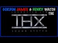 Gordon James Henry Watch The THX Logo