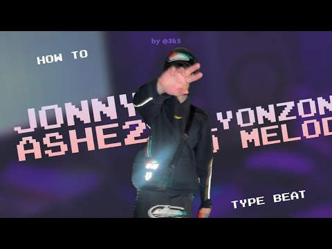 *tutorial* how to jonny5 x ashe22 x lyonzon x no melody type beat