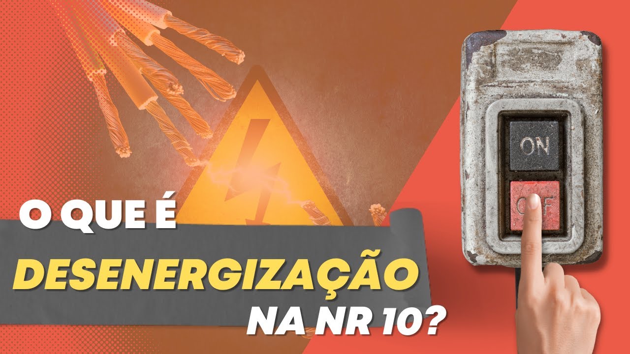 VOCÊ SABE O QUE É DESENERGIZAÇÂO DE ACORDO COM A NR 10 ?