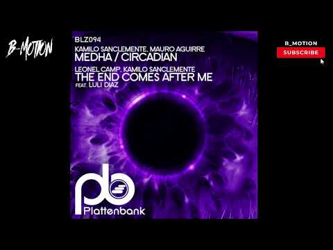 The End Comes After Me feat. Luli Diaz Original Mix / Kamilo Sanclemente, Luli Diaz, Leonel Camp