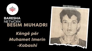 Besim Muhadri - Këngë Për Muhamet Imerin (Kabashi)