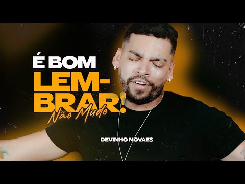 É Bom Lembrar (Não mudo) - CLIPE NOVO