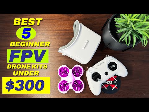 Top 5 Beginner FPV Drones Under $300