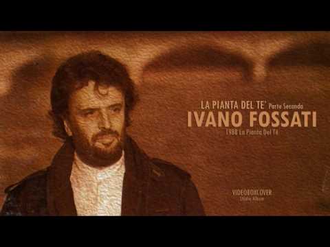 La pianta del té (seconda parte) - Ivano Fossati