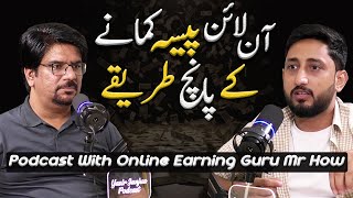 5 Best Ways to Earn Online || Yasir Janjua Podcast With Online Earnings Guru Mr How