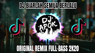 Download lagu DJ BIARLAH SEMUA BERLALU PERGI DAN TAKKAN KEMBALI | ORIGINAL REMIX FULL BASS mp3