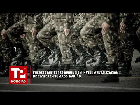 Fuerzas Militares denuncian instrumentalización de civiles en Tumaco, Nariño |28.04.2024| TPNoticias