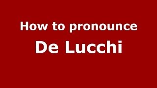 How to pronounce De Lucchi