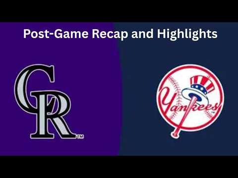 COL/NYY Post-Game Recap and Highlights