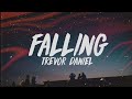 Trevor Daniel Falling Lyrics 1 Hour Falling Song 1 Hour Loop Version Bass Boosted Nightcore
