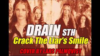 DRAIN STH &quot;Crack The Liar&#39;s Smile&quot; Cover by:Lars Palmqvist