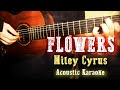 Miley  Cyrus - Flowers - Acoustic Karaoke