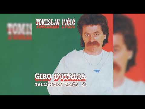 TOMISLAV IVČIĆ - UNICA DONNA PER ME