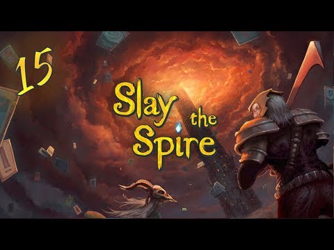 Slay the Spire - Episode 15: