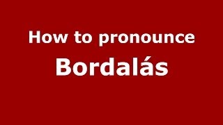 How to pronounce Bordalás