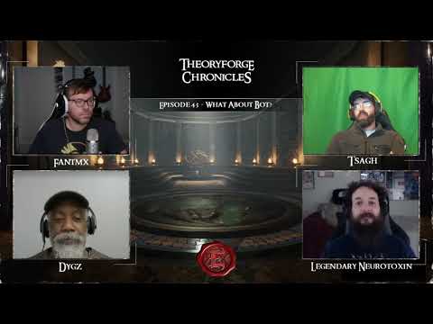 Theoryforge Chronicles: Episode 43 - What About Bot