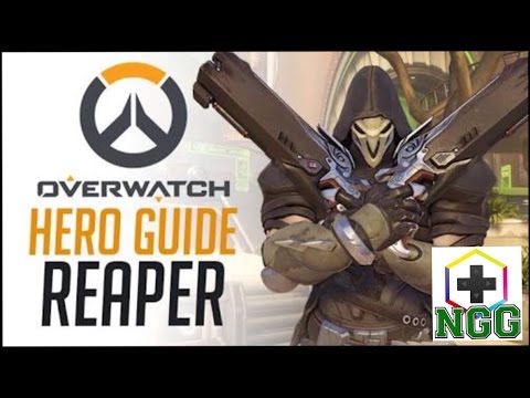 The Ultimate REAPER GUIDE- OVERWATCH Strategy and Expert TIPS by NGG