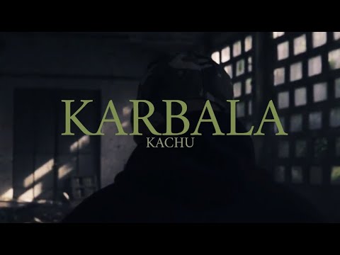 Kachu - KARBALA