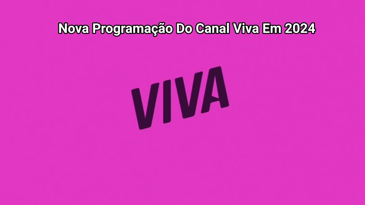 Nova Programação Do Canal VIVA Em 2024 (SIMULAÇÃO)