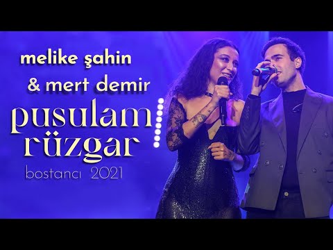 Melike Şahin & Mert Demir - Pusulam Rüzgar (Live @ Bostancı Gösteri Merkezi)