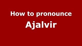 How to pronounce Ajalvir