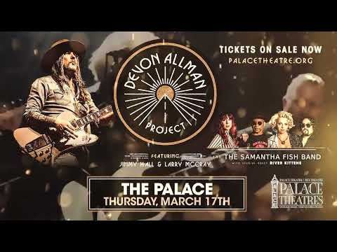 An Evening of MASTERFUL Blues and Rock | The Devon Allman Project | The Palace Theatre March 17th!