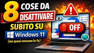 🚀 8 COSE DA DISATTIVARE SUBITO SU WINDOWS 11 (ma quasi nessuno lo fa)