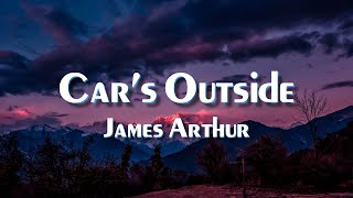 Download lagu James Arthur - Car's Outside (Lyrics) mp3