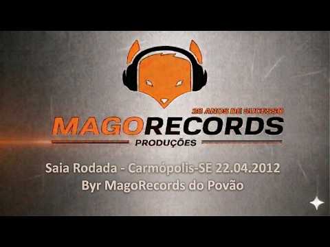 Saia Rodada   Carmópolis SE 22 04 2012  By MagoRecords do Povão