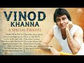 Tribute To Vinod Khanna Best Of Vinod Khanna Songs विनोद खन्ना के सदा�