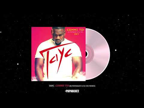 Tayc - Comme Toi (Dj Paparazzi & Dj Chu Remix)
