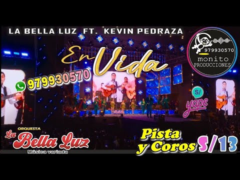 PISTA -  EN VIDA -  LA BELLA LUZ FT  KEVIN PEDRAZA -  ( PISTA Y COROS S/13 )