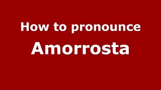 How to pronounce Amorrosta