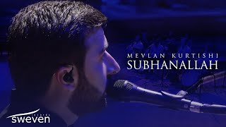 Download lagu Mevlan Kurtishi - SubhanAllah (Live in Skopje) mp3