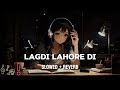 Lagadi Lahore Slowed Down Reverse Lofi Song Slowed And Reverb Guru Randhawa Hindi Song