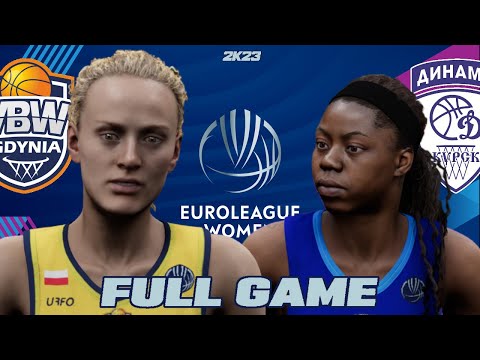 ▶️ VBW Arka Gdynia v Dynamo Kursk | Full Game - Euroleague Women 2K23 [All-Time Roster]