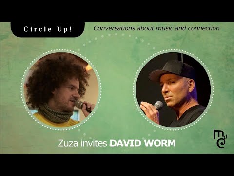 Circle Up - Zuza Talks to David Worm