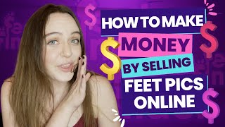 Feet Finder Tips: How to Make Money by Selling Feet Pics Online? We Are Making It Easier for You!!!