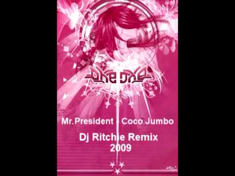 Mr President Coco Jumbo 2009  Dj Ritchie Remix