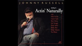 Ain&#39;t You Even Gonna Cry by Johnny Russell from his album Actin&#39; Naturally