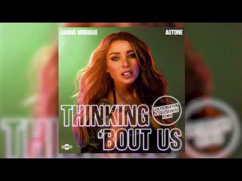 Dannii Minogue & Autone - Thinking Bout Us (Luv Foundation & Soul Seekerz Remix)